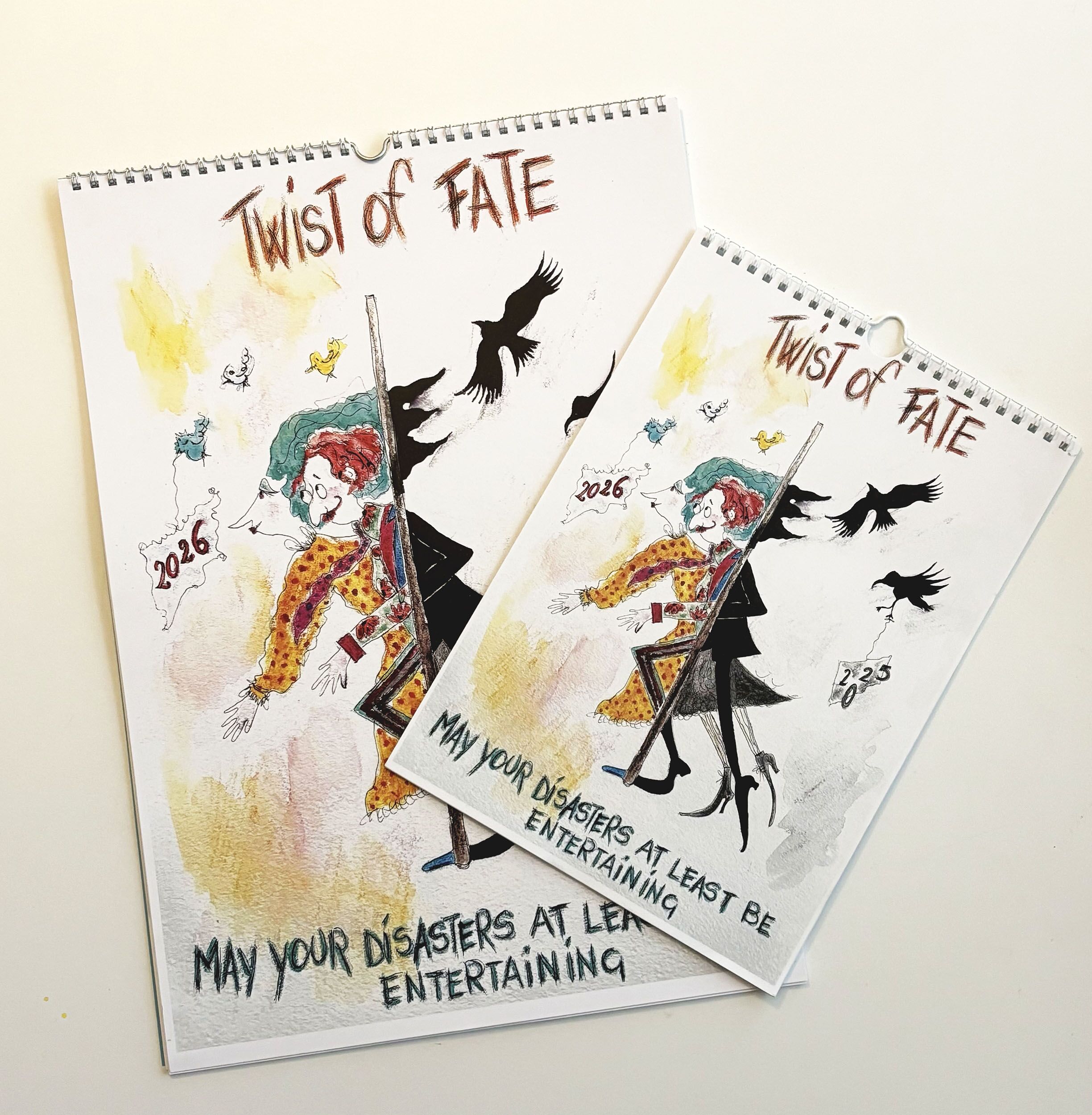 Calendar 2026 -Twist of Fate
: May your disasters at least be entertaining